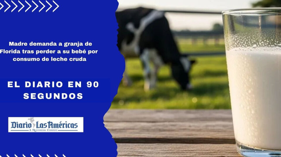 El Diario en 90 segundos: Madre demanda a granja de Florida tras perder a su bebé por consumo de leche cruda