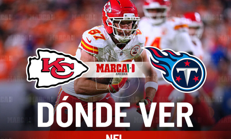 Chiefs vs Titans: Dnde ver el juego de hoy, horario y cmo llega Kansas City tras perder a Patrick Mahomes